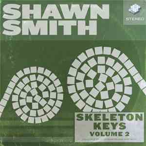 Shawn Smith  - Skeleton Keys - A Collection Of Home Recordings And Non-Album Tracks 1989-2003 - Vol. 2