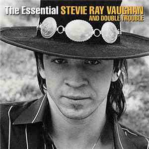 Stevie Ray Vaughan And Double Trouble - The Essential Stevie Ray Vaughan An ...