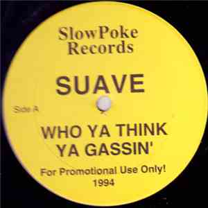 Suave - Who Ya Think Ya Gassin'