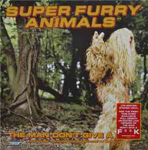 Super Furry Animals - The Man Don't Give A Fuck