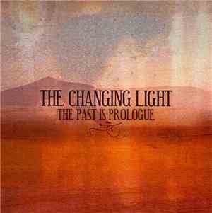 The Changing Light - The Past Is Prologue