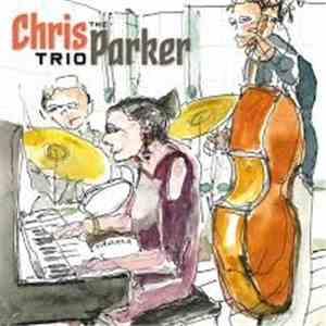 The Chris Parker Trio - The Chris Parker Trio