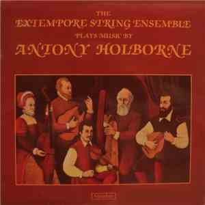 The Extempore String Ensemble - Plays Music By Antony Holborne