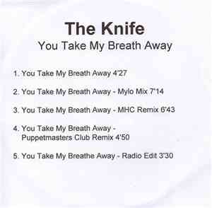 The Knife - You Take My Breath Away