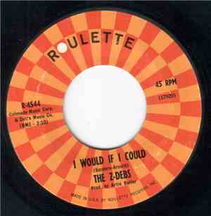 The Z-Debs - I Would If I Could