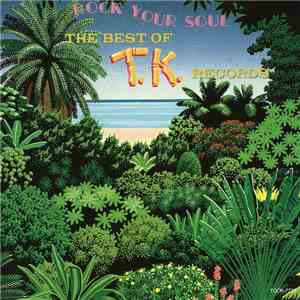Various - The Best Of T.K. Records (Rock Your Soul)