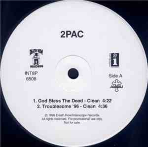 2Pac - God Bless The Dead / Troublesome '96