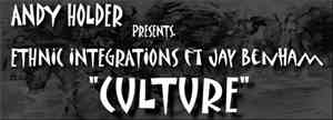 Andy Holder Presents Ethnic Integrations Ft Jay Benham - Culture