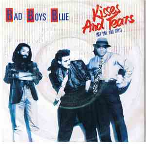 Bad Boys Blue - Kisses And Tears (My One And Only)