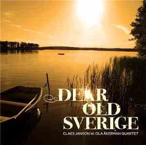 Claes Janson W. Ola Åkerman Quartet - Dear Old Sverige