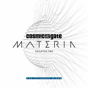 Cosmic Gate - Materia Chapter.Two - The Extended Mixes