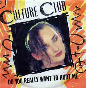 Culture Club - Do You Really Want To Hurt Me