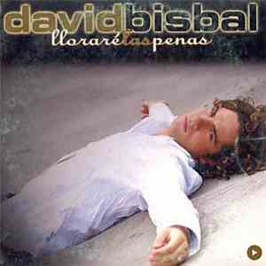 David Bisbal - Lloraré Las Penas