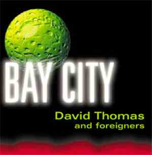 David Thomas And Foreigners - Bay City