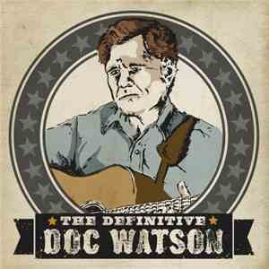 Doc Watson - The Definitive Doc Watson