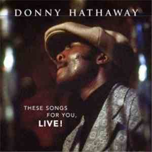 Donny Hathaway - These Songs For You, Live!