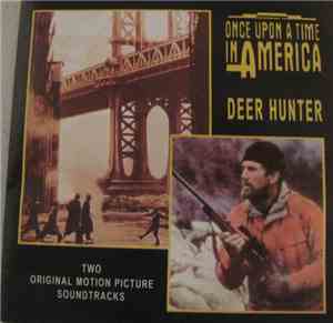 Ennio Morricone, Stanley Myers - Once Upon A Time In America / Deer Hunter