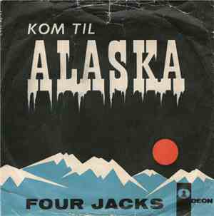 Four Jacks - Kom Til Alaska