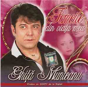 Ghiță Munteanu - Femeile Din Viața Mea