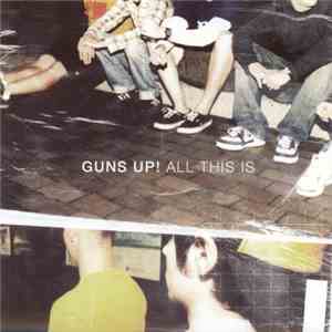 Guns Up! - All This Is