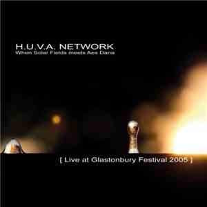 H.U.V.A. Network - Live At Glastonbury Festival 2005