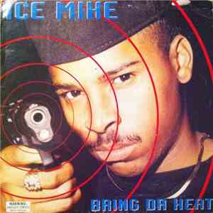 Ice Mike - Bring Da Heat