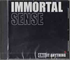 Immortal Sense - Call It Anything