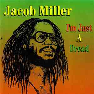 Jacob Miller - I'm Just A Dread