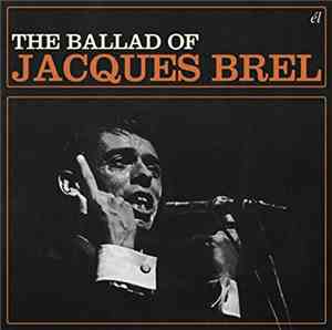 Jacques Brel - The Ballad Of Jacques Brel