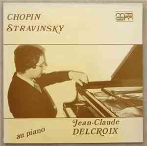 Jean-Claude Delcroix - Chopin Stravinsky