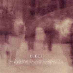 Leech  - If We Get There One Day, Would You Please Open The Gates?