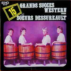 Les Soeurs Dessureault - 15 Grands Succès Western