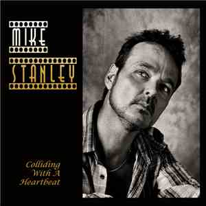 Mike Stanley  - Colliding With A Heartbeat