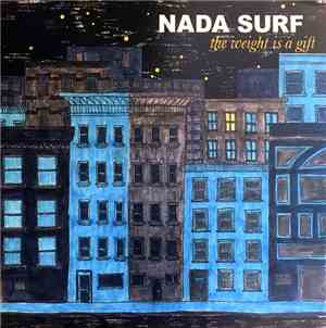 Nada Surf - The Weight Is A Gift