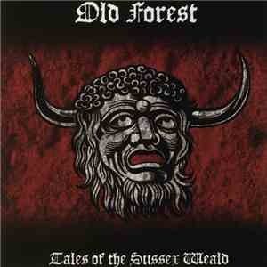 Old Forest - Tales Of The Sussex Weald