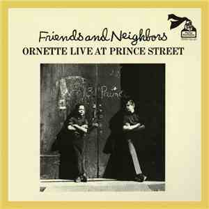 Ornette Coleman - Friends And Neighbors - Ornette Live At Prince Street