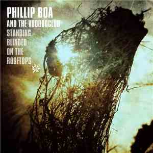 Phillip Boa And The Voodooclub - Standing Blinded On The Rooftops