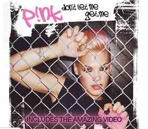 P!nk - Don't Let Me Get Me