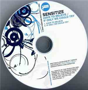 Sensitize  - Have To Believe / If Only We Could Try