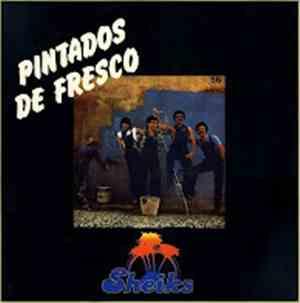Sheiks - Pintados De Fresco