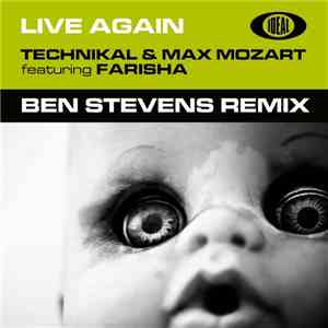 Technikal & Max Mozart Featuring Farisha - Live Again (Ben Stevens Remix)