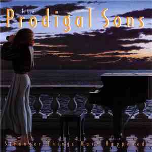 The Prodigal Sons - Stranger Things Have Happened