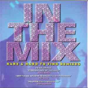 Various - In The Mix : Rare And Hard To Find Remixes