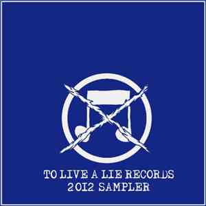Various - To Live A Lie Records 2012 Sampler