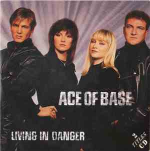 Ace Of Base - Living In Danger