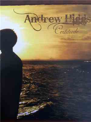 Andrew Higgs - Certitude