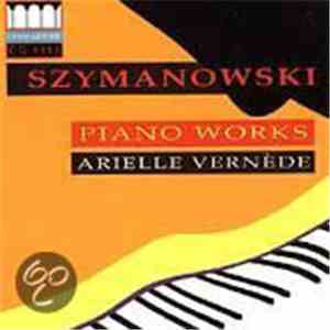 Arielle Vernède, Szymanowski - Piano Works