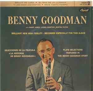 Benny Goodman - Plays Selections Featured In The Benny Goodman Story Part 2 ...