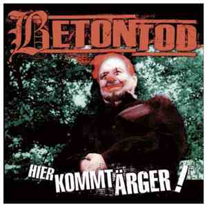 Betontod - Hier Kommt Ärger!