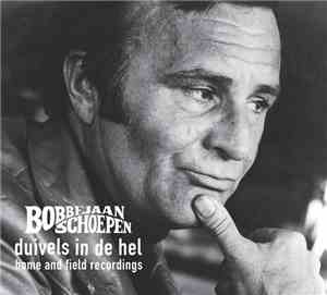 Bobbejaan Schoepen - Duivels in de Hel. Home and Field Recordings